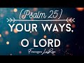 Psalm 25 - Your Ways, O Lord - Francesca LaRosa (Lyric Video) (1st Sun. of Lent, Cycle B)