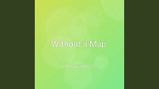Download lagu Without a Map mp3