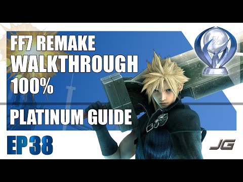 [EP38] FF7 Remake 100% PLATINUM Walkthrough - Chapter 12 (Part 1)