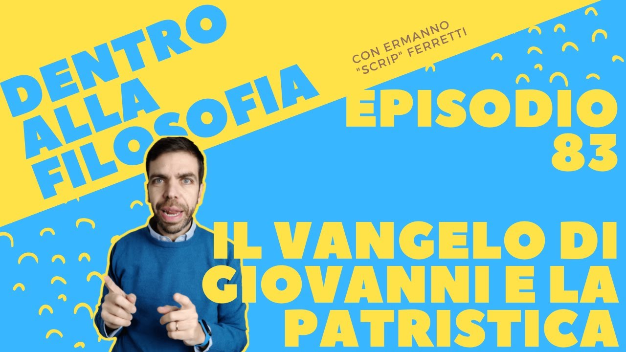 Il Vangelo di Giovanni e le lettere paoline [Dentro alla filosofia, episodio 83]
