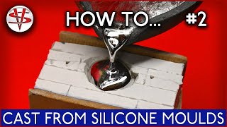 HOW TO… PART 2  ‘CAST FROM SILICONE MOULDS’