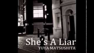Yuya  Matsushita -  She's a liar