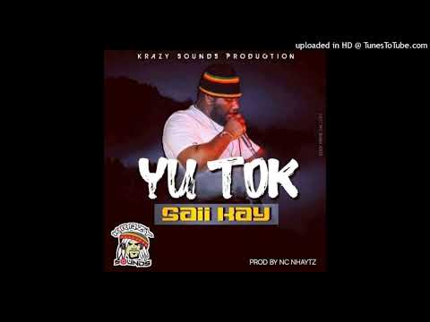 Yu Tok (2021) Saii Kay (Prod By:Nc Nhaytz) Krazy Sounds Production