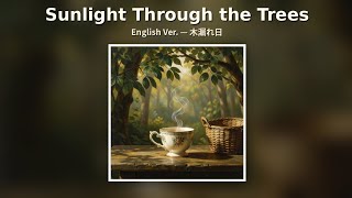 Sunlight Through the Trees (English Ver.)