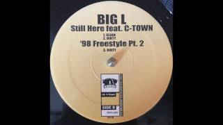 Big L &quot;Still Here&quot; (feat. C-Town)