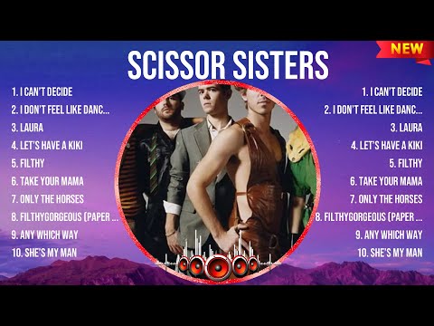 Scissor Sisters Mix Top Hits Full Album ▶️ Full Album ▶️ Best 10 Hits Playlist