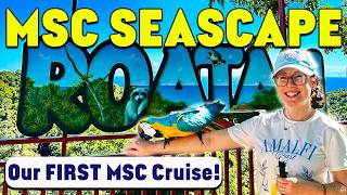 The BEST Visit to ROATAN Yet! | MSC Seascape Sushi, Shows, & Parties | Our FIRST EVER MSC Cruise