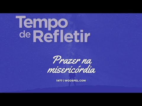 Tempo de Refletir 1977 - Prazer na misericórdia