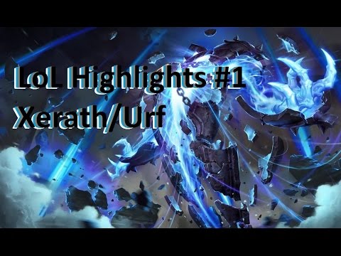 League of Legends - Highlights #1 - Xerath/Urf