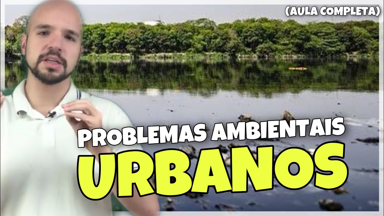 Problemas ambientais Urbanos | AULA COMPLETA | Ricardo Marcílio