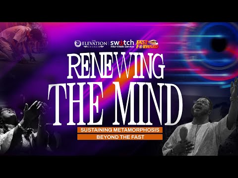 Switch : Renewing the Mind  | Wednesday, 21st January, 2026 | The Elevation Church Broadcast