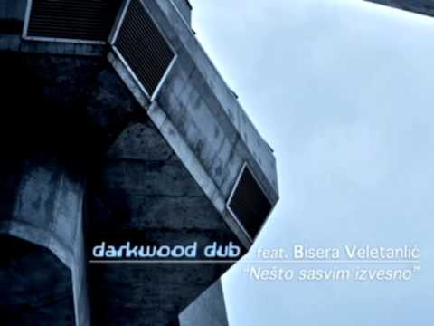 Darkwood Dub feat. Bisera Veletanlic - Nesto Sasvim Izvesno (umbo dub funk rmx)