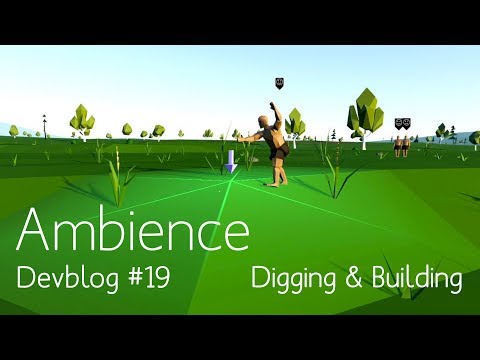 Ambience Devblog #19 - Digging & Building