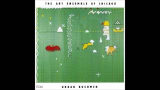 Art Ensemble of Chicago - Bush Magic