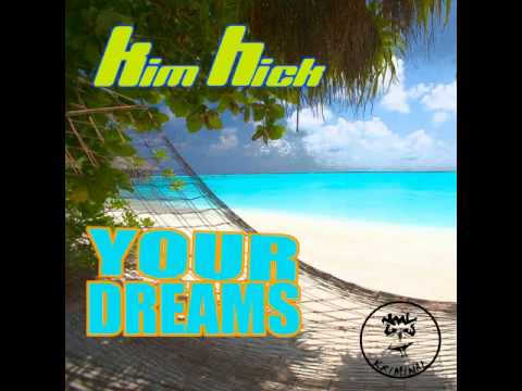 KIM HICK - Your Dreams - Electronic Meditation remix