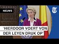 'Von der Leyen praat wel heel vaak voor d'r beurt'