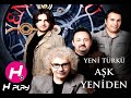 YENİ TÜRKÜ - AŞK YENİDEN 