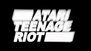 Atari Teenage Riot "Rage" (feat. Tom Morello of RATM)