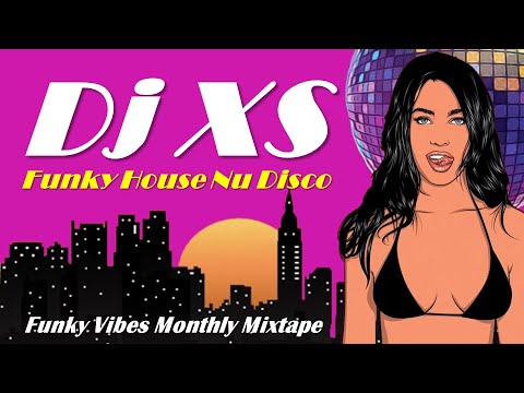 Funky House & Nu Disco Mix (Dj XS Funky Vibes UK Mixtape March Selection 2020)