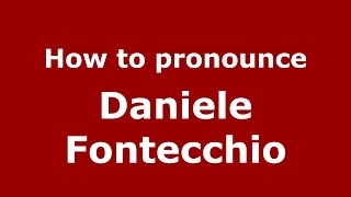 How to pronounce Daniele Fontecchio