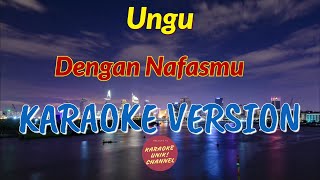 Dengan Nafasmu - Ungu | Karaoke Tanpa Vokal