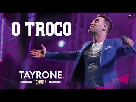 TAYRONE - O TROCO
