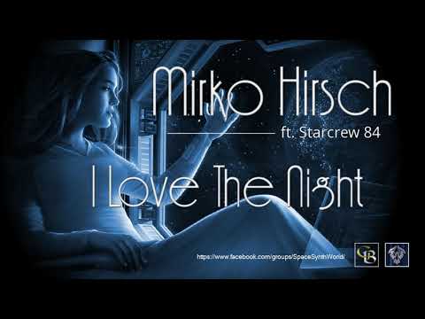 ✯ Mirko Hirsch ft.Starcrew 84 - I Love The Night (Extended Rmx. by: Space Intruder) edit.2k18
