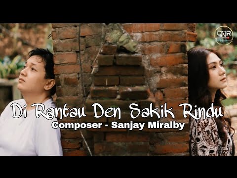 Di Rantau Den Sakik Rindu - Sanjay Miralby