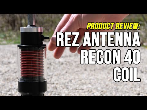 The Antenna with a Secret: Rez Antenna Systems Recon 40 Coil