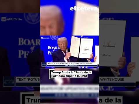 Trump funda la "Junta de la Paz" para suplir a la ONU