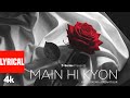 MAIN HI KYON Lyrical Video WAZIR PATAR BASANT KUR BHUSHAN KUMAR