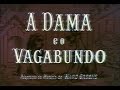 A Dama E O Vagabundo Walt Disney Abertura