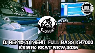 Download lagu DJ KN7000 REMIX BEAT 20 MENIT FULL BASS mp3