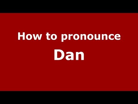 How to pronounce Dan (Romanian/Romania)  - PronounceNames.com