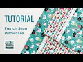 How to make a French seam pillowcase! FREE PATTERN ...