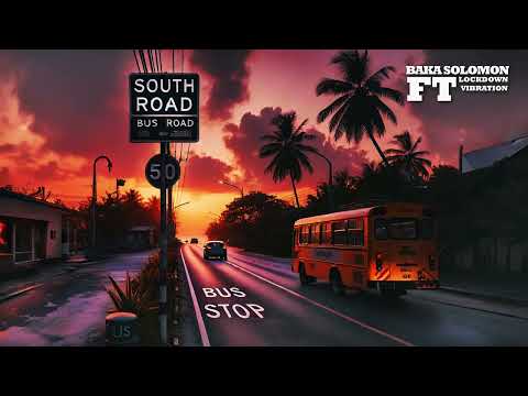 Baka Solomon - South Road (Audio) ft. Lockdown Vibration