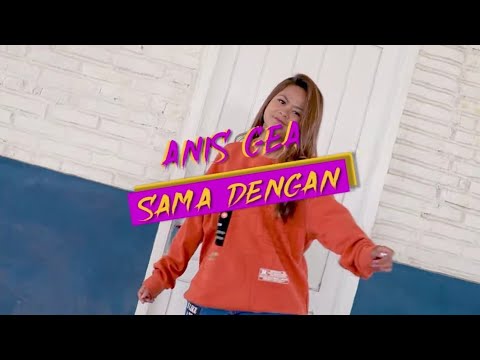 Sama Dengan - Anis Gea