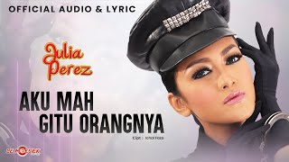 Download lagu Julia Perez - Aku Mah Gitu Orangnya ( Audio & Lyric) mp3