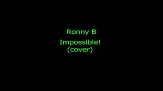 Shontelle - Impossible (male cover) ronny b