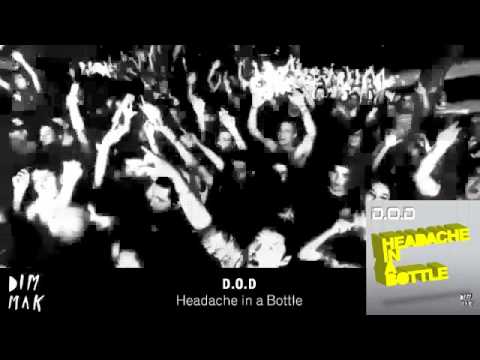 D.O.D - Headache in a Bottle (Original Mix)