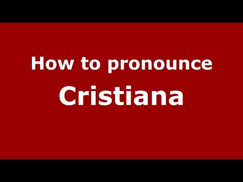 How to pronounce Cristiana