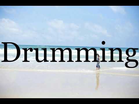 How To Pronounce Drumming🌈🌈🌈🌈🌈🌈Pronunciation Of Drumming