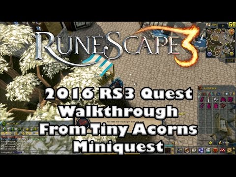 RS3 Quest Guide - From Tiny Acorns Miniquest - 2017(Up to Date!)