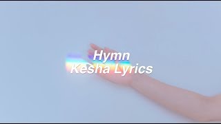 Hymn || Kesha Lyrics