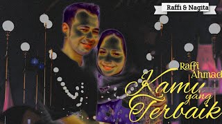 Download lagu Raffi Ahmad - KAMU YANG TERBAIK #LIRIK mp3 Download lagu Raffi Ahmad - KAMU YANG TERBAIK #LIRIK mp3