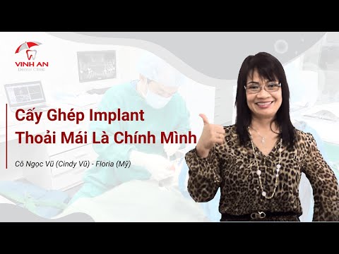 Cấy Ghép Implant | Cảm Nhận Của Cô Ngọc Vũ - Đến Từ Thành hố Florida - Hoa Kỳ