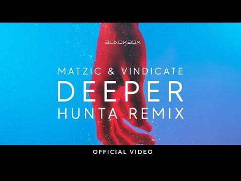 Matzic & Vindicate - Deeper (Hunta Remix)