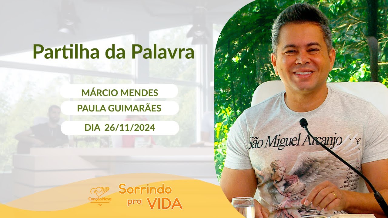 Sorrindo Pra Vida (26/11/2024) Partilha da Palavra