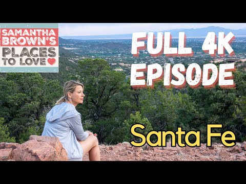 Santa Fe, New Mexico - Samantha Brown's Places to Love FULL 4K EPISODE