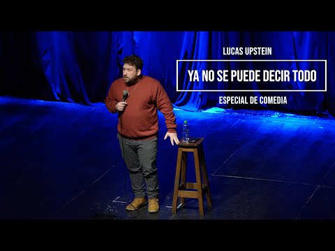 Especial de Stand Up - Lucas Upstein - Ya no se puede decir todo